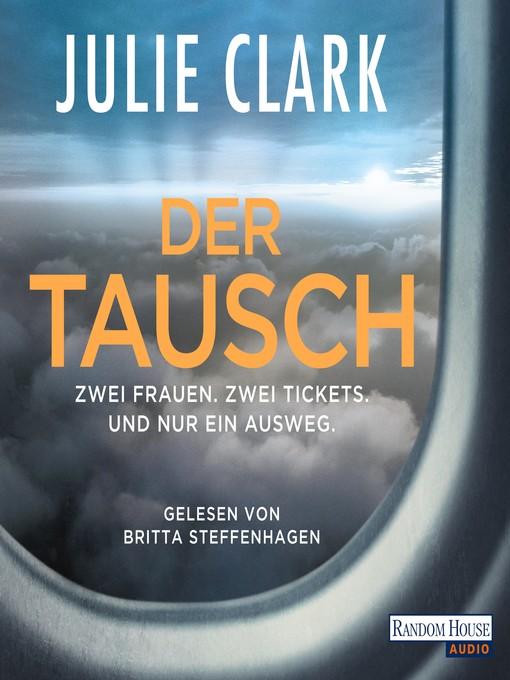 Title details for Der Tausch – Zwei Frauen. Zwei Tickets. Und nur ein Ausweg. by Julie Clark - Available